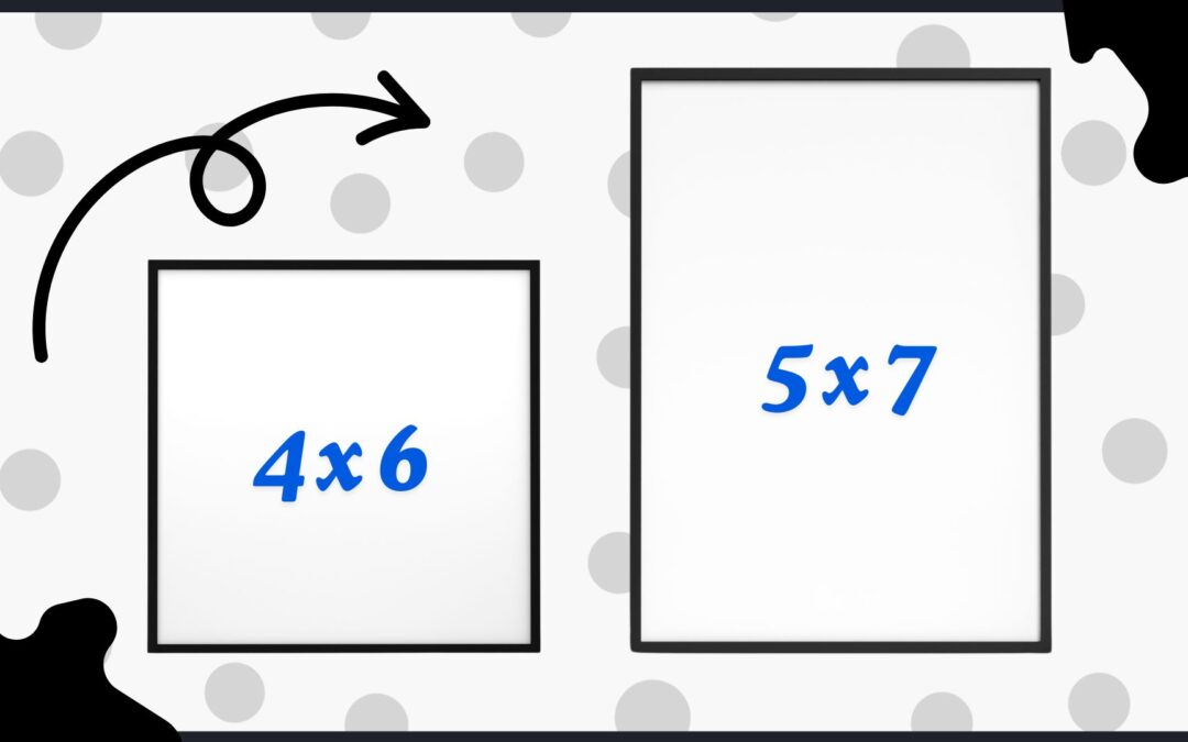 4×6 vs 5×7 Photo Sizes: Choosing the Right Size for Your Needs