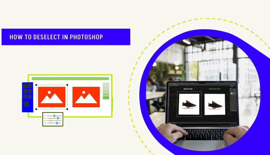 How to Deselect in Photoshop: 7 Easy & Simple Ways