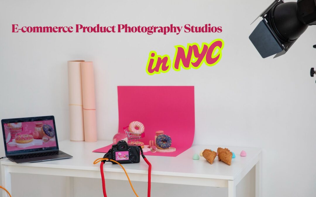 E-commerce Product Photography Studios in NYC: Review of the Top 10